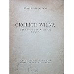 JAROCKI STANISŁAW. Okolice Wilna. Z 23 ilustracjami w tekście i mapką. Wilno 1925...