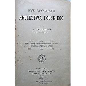 KRYNICKI K. Rys geografii Królestwa Polskiego. Skreślił [...] . (Autor książki „O Wiśle”). W-wa 1907...
