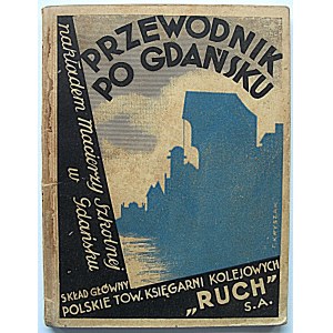 PRZEWODNIK PO GDAŃSKU. Gdańsk [...]. Nakładem Macierzy Szkolnej w Gdańsku. Druk. S. A. „OSTOJA” w Poznaniu...