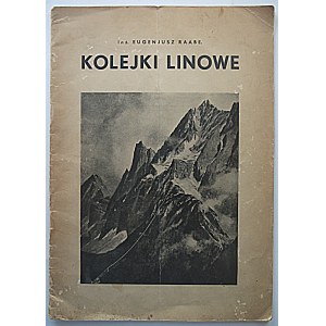 RAABE EUGENJUSZ. Kolejki linowe. W-wa 1935. Odbitka z Inżyniera Kolejowego Nr 5 (129) - 7 (131) z 1935 r...