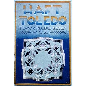 STRSBURGER B. - Development. Toledo embroidery. Opr. [...]. W-wa [193?]. Issued and printed by Tow. Wyd. Ivy....