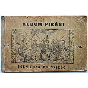 ALBUM PIEŚNI ŻOŁNIERZA POLSKIEGO 1915 - 1925. Druk. W. Majcherta. Format podłużny23/15 cm. s. 44. Brosz. wyd....
