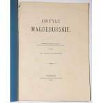 BOBRZYŃSKI Michał - ORTYLE magdeburskie. Przedruk homograficzny z kodeksu Bibljoteki Kórnickiej, objaśnił...1876