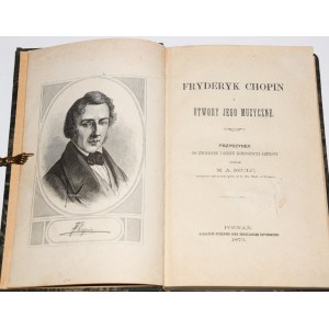 SZULC Marceli Antoni - Frederic Chopin and his musical works, 1873