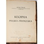 TESLAR Antoni - Kuchnia polsko - francuska, 1910