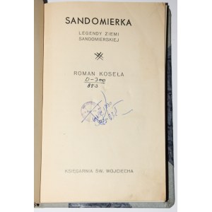 KOSELA Roman - Sandomierka. Legendy Sandomierskej krajiny, 1937