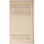 Małopolska Wschodnia i Wołyń zapraszają turystów. Przewodnik informacyjno-turystyczny P. B. P. Orbis Lwów [1937]