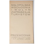 Východné Malopoľsko a Volyň pozývajú turistov. Informácie a turistický sprievodca P. B. P. Orbis Ľvov [1937].