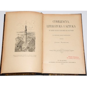 MANTEUFFEL Gustaw - Cywilizacya, literatura i sztuka w dawnej kolonii zachodniej nad Bałtykiem, 1897
