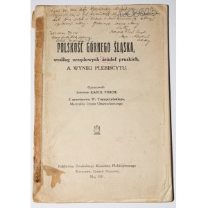 [dedykacja] FIRICH Karol - Polskość Górnego Śląska, według urzędowych źródeł pruskich, a wyniki plebiscytu.