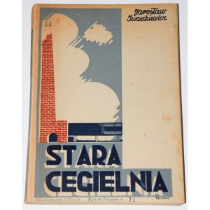 IWASZKIEWICZ Jarosław - Stara cegielnia, wyd.1, 1946