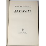 WAŃKOWICZ Melchior - Sztafeta. A book about the Polish economic march, 1939