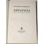 WAŃKOWICZ Melchior - Sztafeta. Kniha o polském hospodářském pochodu, 1939