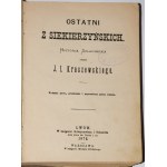 KRASZEWSKI J.[ózef] I.[gnacy] - Ostatni z Siekierzyńskich. Historia szlachecka; Czercza mogiła. Powieść .