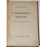 MORAWSKI Franciszek - Z zachodnich kresów. Szkice i rozpatrywania, 1906.