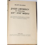 BALABAN Majer - Żydzi Lwowscy na przełomie XVIgo i XVIIgo wieku, wyd.1, 1906