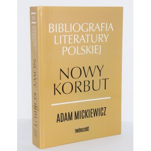 Bibliografia Literatury Polskiej Nowy Korbut T. 10: Adam Mickiewicz. Kreativita