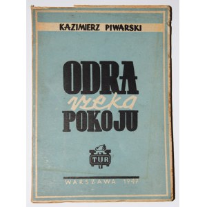 PIWARSKI Kazimierz - Odra rzeka pokoju, 1947