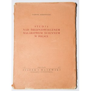 DOBROWOLSKI Tadeusz - Studia nad średniowiecznem malarstwem ściennem w Polsce, 1927