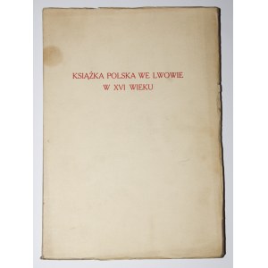 JĘDRZEJOWSKA Anna - Książka Polska we Lwowie w XV wieku, 1928