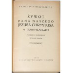 MESCHLER Maurycy - Żywot Pana naszego Jezusa Chrystusa w rozmyślaniach, 1-3 komplet, 1932
