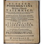 [PEDEMONTAN Alexy]. Alexe Podemontan medyka y filozofa taiemnice; Všem osobám obojího pohlaví, nejen k léčbě různých nemocí...1758