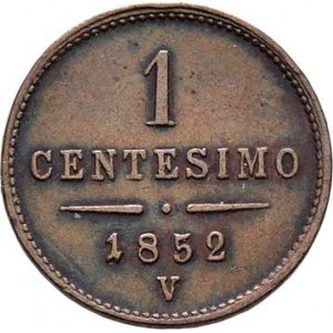 Konvenční měna, údobí let 1848 - 1857, Centesimo 1852 V - menší typ, 1.112g, nep.hr.,