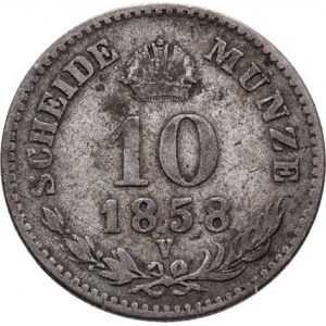 Rakouská a spolková měna, údobí let 1857 - 1892, 10 Krejcar 1858 V, 1.902g, dr.hr., dr.rysky,