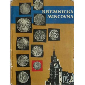Knihy :, Horák Ján : Kremnická mincovňa, Banská Bystrica 1965,