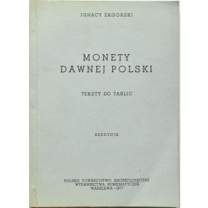 Ignacy Zagórski, Monety dawnej Polski, teksty do tablic, reedycja Warszawa 1977