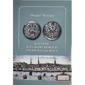 D. Marzęta , Katalog Szelągów Ryskich Zygmunta III Wazy