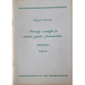 B. Sikorski, Monety zastępcze miast, gmin i powiatów. Katalog Tom III, Piła 1995