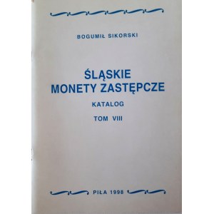 B. Sikorski, Śląskie monety zastępcze. Katalog Tom VIII, Piła 1998