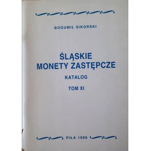 B. Sikorski, Śląskie monety zastępcze. Katalog Tom XI, Piła 1998