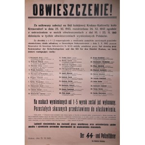 OBWIESZCZENIE. Za usiłowany sabotaż na linji kolejowej Krakau-Kattowitz koło Kressendorf w dniu 23.XI.1943, rozstrzelano 24.XI.1943 zgodnie z ostrzeżeniem w moich obwieszczeniach z dni 16. i 23.11.1943 dziesięciu (...) Polaków.