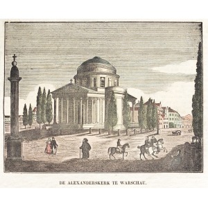 WARSZAWA, Kościół św. Aleksandra, anonim, pochodzi z holenderskiego wyd., ok. 1840; drzew. szt. kolor., po ...
