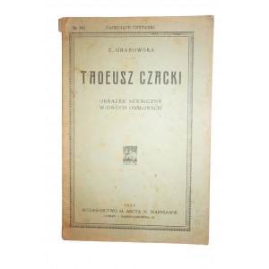 GRABOWSKA Z. - Tadeusz Czacki. Obrazek sceniczny w dwóch odsłonach, Warszawa 1918