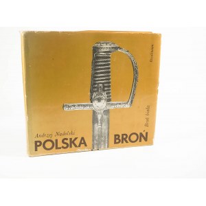 [POLSKIE RZEMIOSŁO] NADOLSKI Andrzej - Polska broń. Broń biała. Ossolineum 1984