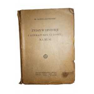RAWITA-GAWROŃSKI Fr. - Żydzi w historii i literaturze ludowej na Rusi, Warszawa 1923