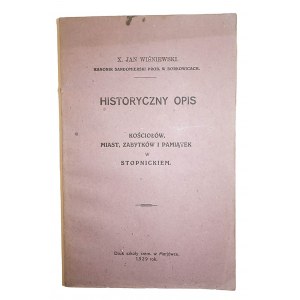 WIŚNIEWSKI Jan - Historyczny opis kościołów, miast, zabytków i pamiątek w Stopnickiem, Marjówka 1929r.