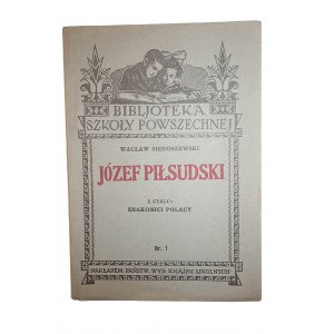 SIEROSZEWSKI Wacław - Józef Piłsudski, z cyklu Wielcy Polacy, numer 1, Lwów 1933r.