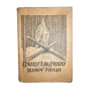 TESLAR Józef Andrzej - Czwarty Pułk. Rok działań wojennych 4 P.P. Legionów Polskich od dnia 10 maja 1915 roku do 10 maja 1916 roku, Lwów 1916r.