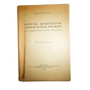 ŁOZA Stanisław - Słownik architektów i budowniczych Polaków oraz cudzoziemców w Polsce pracujących, Warszawa 1931r.