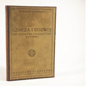 RAWITA - GAWROŃSKI Fr. - Geneza i rozwój idei Kozactwa i Kozaczyzny w XVI wieku, RZADKIE