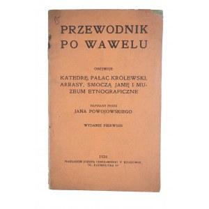 POWOJOWSKI Jan - Przewodnik po Wawelu, Kraków 1924r.