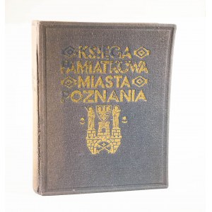 Księga Pamiątkowa Miasta Poznania, nakładem Magistratu, Poznań 1929r.