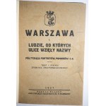 ŚWIATOPEŁK-SŁUPSKI Zygmunt - Warszawa. Ludzie od których jej ulice wzięły nazwy. Pół tysiąca portretów, pomników itd., nakład własny, Warszawa 1926r.