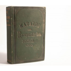 SOSNOWSKI M.E., KURTZMANN L. - Katalog Biblioteki Raczyńskich w Poznaniu, tom II historya i literatura, Poznań 1885r.