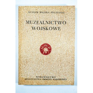 MUZEALNICTWO WOJSKOWE tom 4, Warszawa 1989r.