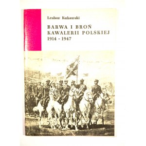 KUKAWSKI Lesław - Barwa i broń kawalerii polskiej 1914 - 1947, Rzeszów 1988r.